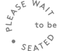 please-wait-to-be-seated